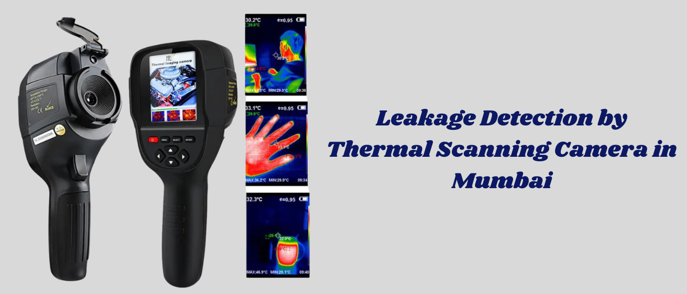 Leakage Detection by Thermal Scanning Camera in Mumbai