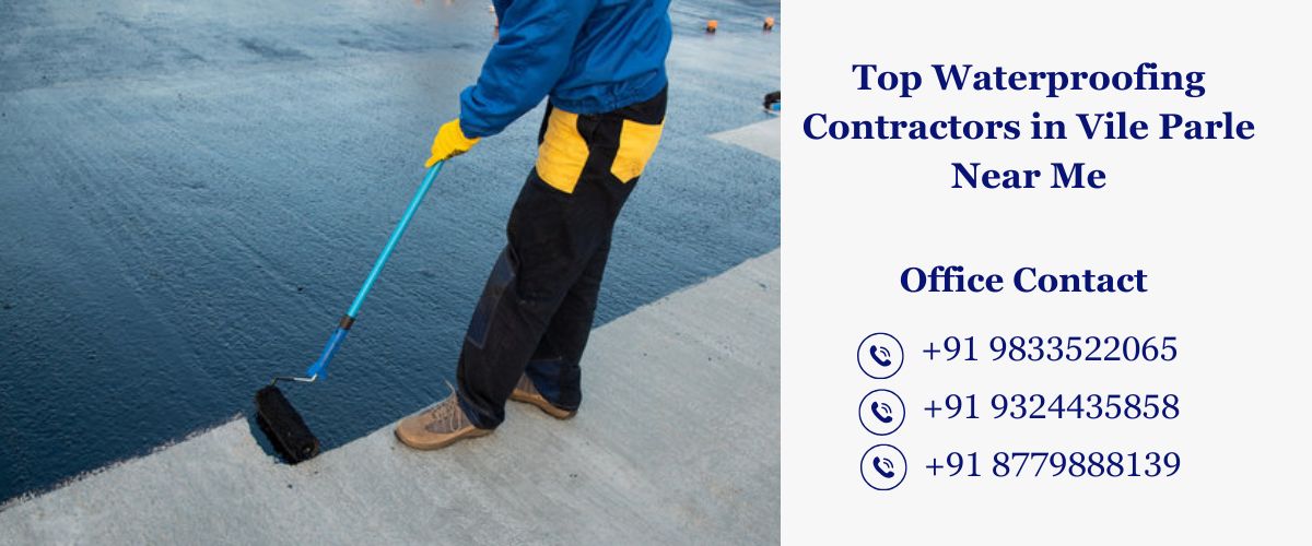 Top Waterproofing Contractors in Vile Parle Near Me