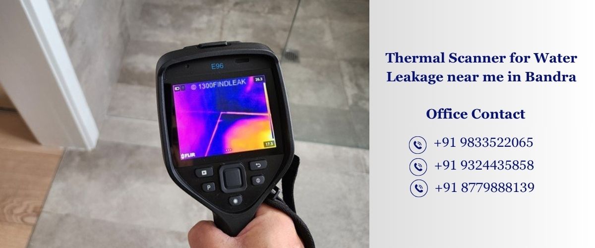 Thermal Scanner for Water Leakage near me in Bandra
