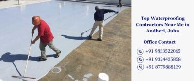 Top Waterproofing Contractors Near Me in Andheri, Juhu