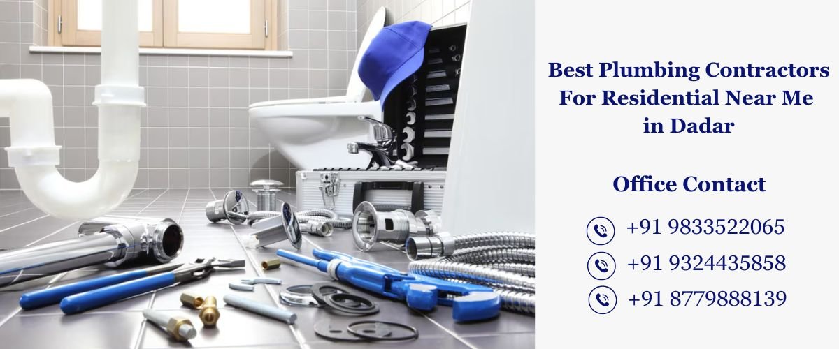 Best Plumbing Contractors For Residential Near Me in Dadar