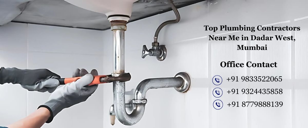 Top Plumbing Contractors Near Me in Dadar West, Mumbai