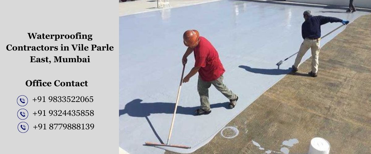 Waterproofing Contractors in Vile Parle East, Mumbai